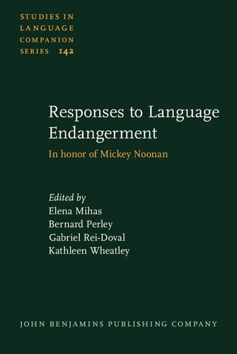 Responses to Language Endangerment In Honor of Mickey Noonan : New Directions in Language Documentation and Language Revitalization