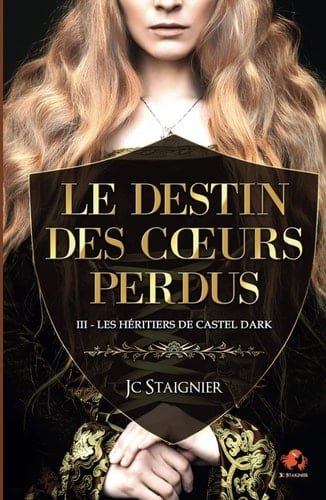 Le destin des cœurs perdus - tome 3 : Les Héritiers de Castel Dark (Le Destin des coeurs perdus) (French Edition)
