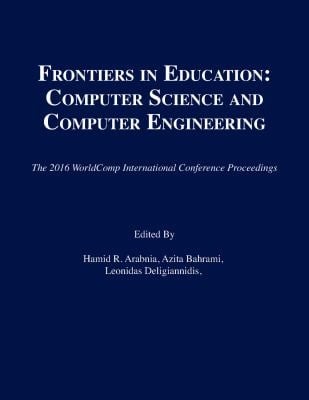 FECS 2016 Proceedings of the 2016 International Conference on Frontiers in Education, Computer Science & Computer Engineering