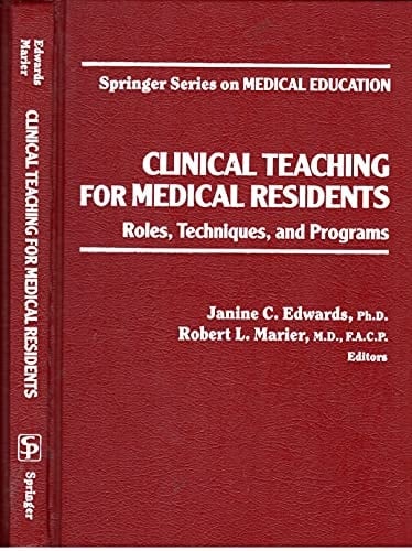Clinical Teaching for Medical Residents: Roles, Techniques, and Programs (Springer Series on Medical Education)