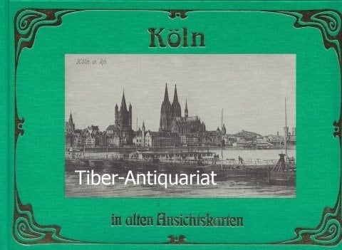 Köln in alten Ansichtskarten