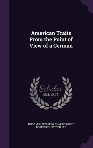 American Traits From the Point of View of a German
