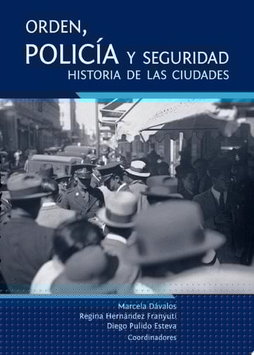 Orden, policía y seguridad: historia de las ciudades.