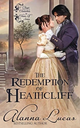 The Redemption of Heathcliff Tragic Characters in Classical Lit. Series