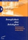 Beweglichkeit ohne Beliebigkeit Modularisierung und Schulentwicklung in der beruflichen Bildung