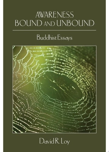 Awareness Bound and Unbound Buddhist Essays