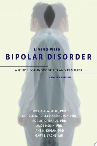 Living with Bipolar Disorder: A Guide for Individuals and FamiliesUpdated Edition