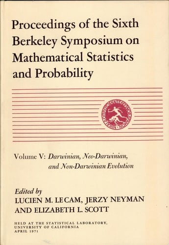 Proceedings of the Sixth Berkeley Symposium on Mathematical Statistics and Probability, Held at the Statistical Laboratory, University of California June 21-July 18, 1970; [April 9-12, 1971; June 16-21, 1971; July 19-22, 1971] ... ... Darwinian, neo-Darwinian, and non-Darwinian evolution