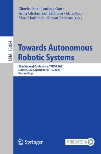 Towards Autonomous Robotic Systems 22nd Annual Conference, TAROS 2021, Lincoln, UK, September 8–10, 2021, Proceedings