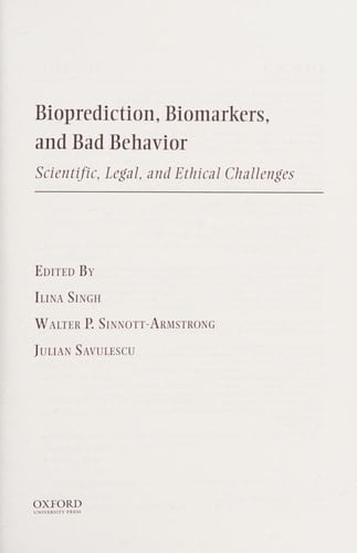 Bioprediction, Biomarkers, and Bad Behavior: Scientific, Legal, and Ethical Challenges (Oxford Series in Neuroscience, Law, and Philosophy)