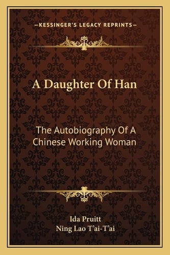 A Daughter Of Han: The Autobiography Of A Chinese Working Woman