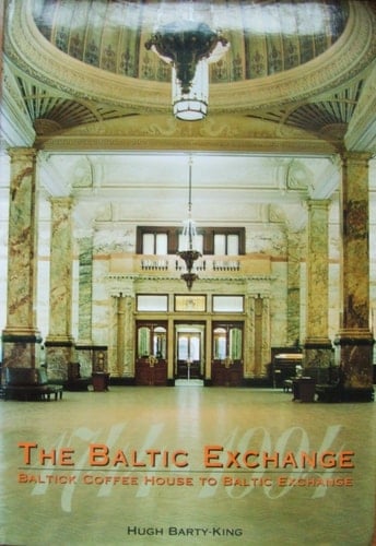 The Baltic Story Baltick Coffee House to Baltic Exchange 1744-1994