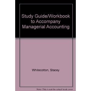 Study Guide for Use with Fundamentals of Management Account Ing