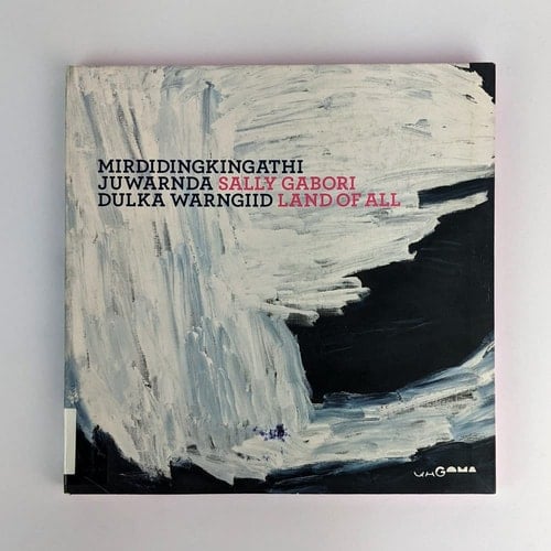 Mirdidingkingathi Juwarnda Sally Gabori Dulka Warngiid : Land of All