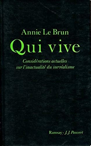 Qui vive considérations actuelles sur l'inactualité du surréalisme