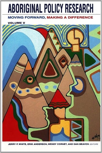 Aboriginal Policy Research Moving Forward, Making a Difference