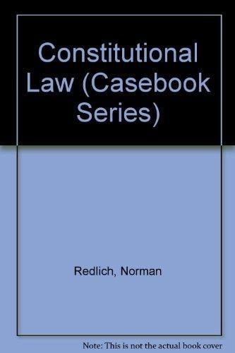 Constitutional Law (Casebook Series)