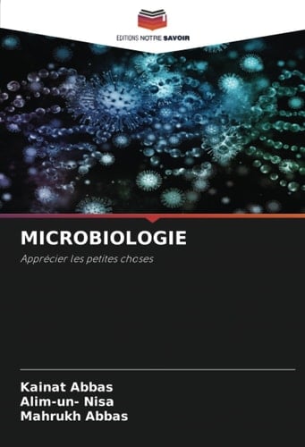 MICROBIOLOGIE: Apprécier les petites choses (French Edition)