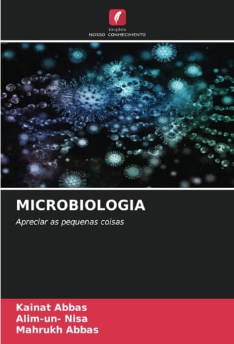MICROBIOLOGIA: Apreciar as pequenas coisas (Portuguese Edition)
