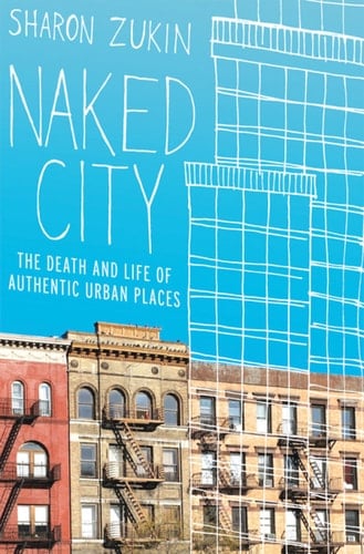 NAKED CITY C: The Death and Life of Authentic Urban Places
