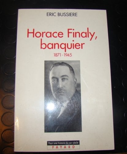 Horace Finaly, banquier 1871-1945