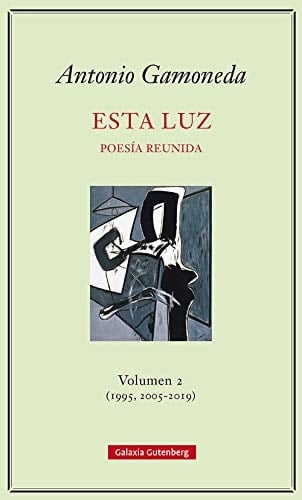 Esta luz poesía reunida (1947-2019)