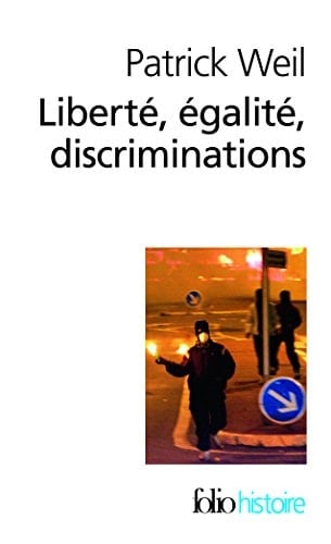 Liberté, égalité, discriminations l'identité nationale au regard de l'histoire
