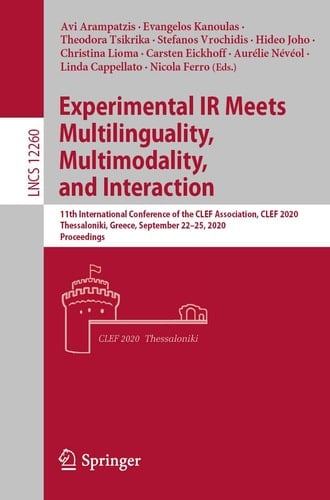 Experimental IR Meets Multilinguality, Multimodality, and Interaction 11th International Conference of the CLEF Association, CLEF 2020, Thessaloniki, Greece, September 22–25, 2020, Proceedings