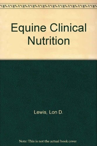 Equine Clinical Nutrition Feeding and Care