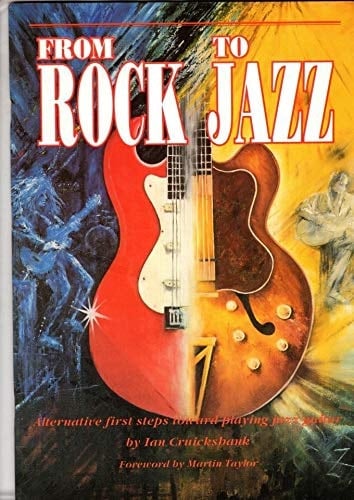 From Rock to Jazz Alternative First Steps Toward Playing Jazz Guitar