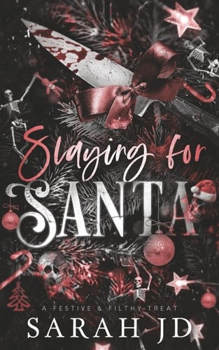 Slaying for Santa: a dark enemies-to-lovers single dad age gap Christmas romance (Festive & Filthy Treat)