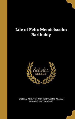 Life of Felix Mendelssohn Bartholdy