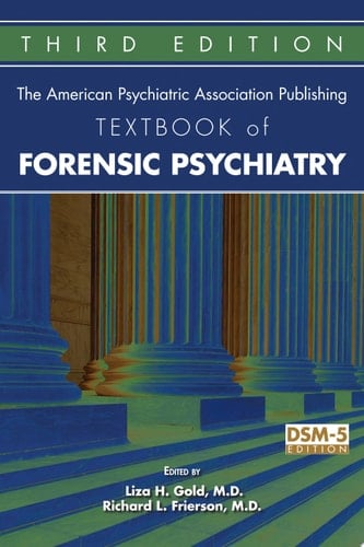The American Psychiatric Publishing Textbook of Forensic Psychiatry