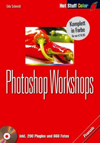 Photoshop Workshops. Inklusive 200 Pluglns und 666 Fotos.