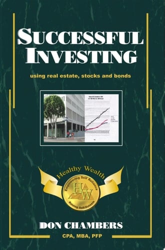 Successful Investing Using Real Estate, Stocks and Bonds