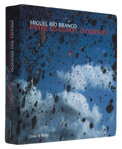 Miguel Rio Branco entre os olhos, o deserto