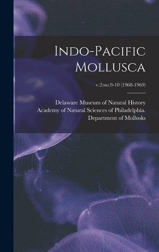 Indo-Pacific Mollusca; V.2: No.9-10 (1968-1969)