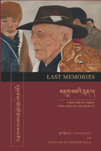 Last Memories: A Mdo Tibetan Tribal Lives: Rdor Jag and Thang ta