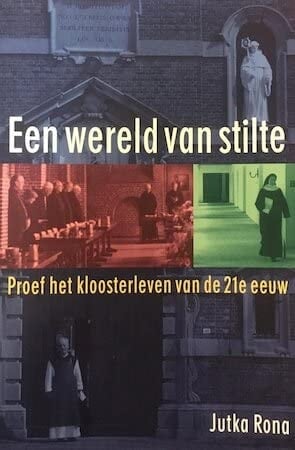 Een wereld van stilte proef het kloosterleven van de 21e eeuw