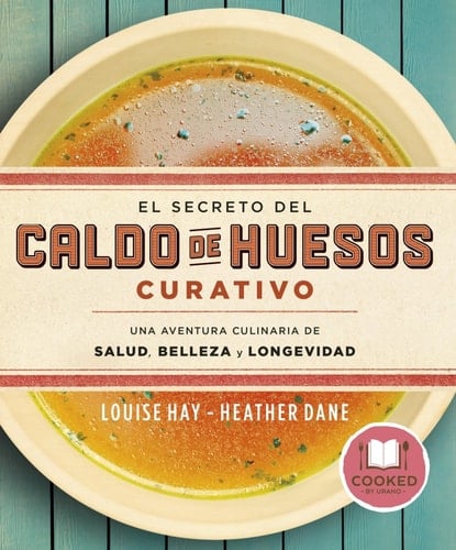 El secreto del caldo de huesos curativo Una aventura culinaria de salud, belleza y longevidad