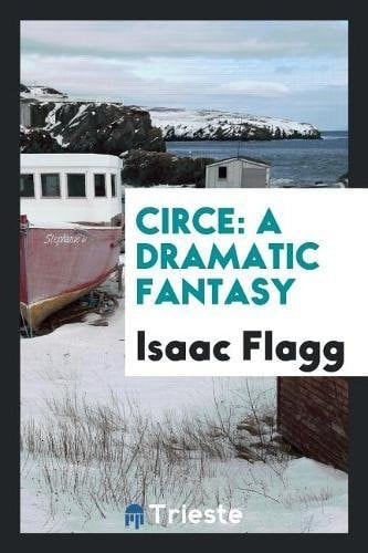 Circe A Dramatic Fantasy