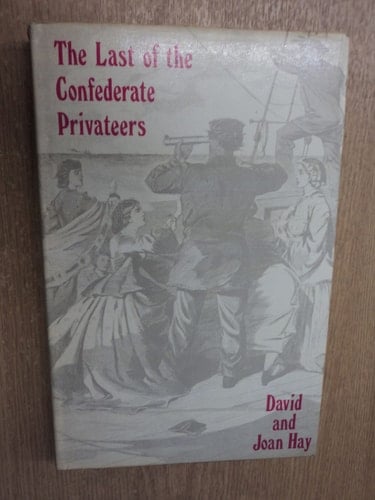 The Last of the Confederate Privateers