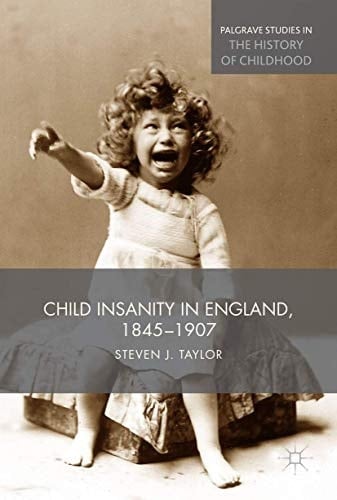 Child Insanity in England, 1845-1907