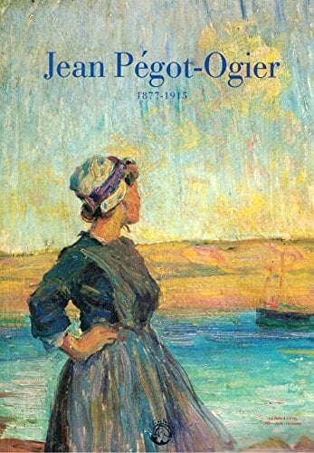 Jean Pégot-Ogier: 1877-1915 (French Edition)