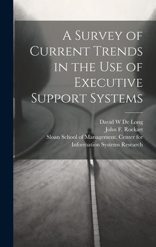 A Survey of Current Trends in the Use of Executive Support Systems