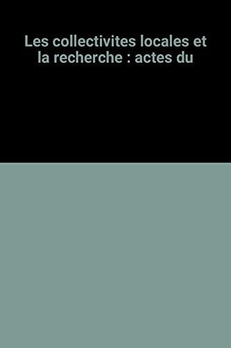 Les collectivités locales et la recherche Colloque de Bordeaux, 9.-9.12.1978