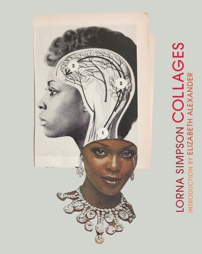 Lorna Simpson Collages (Art Books, Contemporary Art Books, Collage Art Books)