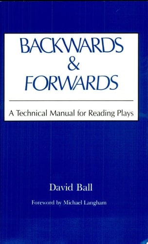 Backwards and Forwards A Technical Manual for Reading Plays