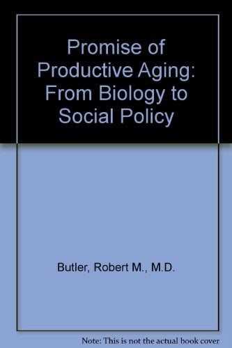 Promise of Productive Aging: From Biology to Social Policy