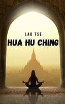 Hua Hu Ching Les enseignements et méditations taoïstes de Maître Lao Tseu